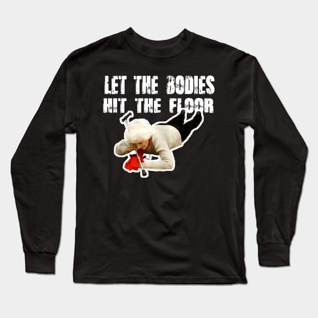 let-the-bodies-hit-the-floor Long Sleeve T-Shirt by Bones Be Homes